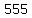 555