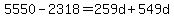 5550-2318=259d%2B549d