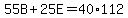 55B%2B25E=40%2A112