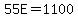 55E+=+1100