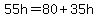 55h=80%2B35h