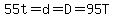 55t=d=D=95T