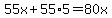55x%2B55%2A5=80x