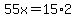 55x++=+15%2A2++