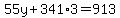 55y%2B341%2A3=913