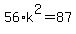 56%2Ak%5E2=87