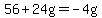 56%2B24g=-4g+