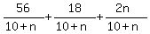 56%2F%2810%2Bn%29%2B18%2F%2810%2Bn%29%2B%282n%29%2F%2810%2Bn%29