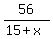 56%2F%2815%2Bx%29