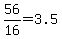 56%2F16=3.5