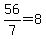 56%2F7+=+8