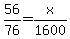 56%2F76=x%2F1600
