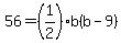 56=%281%2F2%29b%28b-9%29