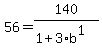 56=140%2F%281%2B3%2Ab%5E1%29