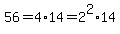 56=4%2A14=2%5E2%2A14