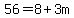 56=8%2B3m