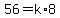 56=k%2A8