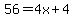 56+=+4x+%2B+4