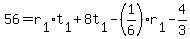 56+=+r%5B1%5D%2At%5B1%5D+%2B+8t%5B1%5D+-+%281%2F6%29%2Ar%5B1%5D+-+4%2F3