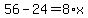 56+-+24+=+8%2Ax