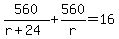 560%2F%28r%2B24%29%2B560%2Fr=16