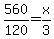 560%2F120=x%2F3