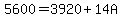 5600=3920%2B14A