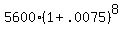 5600+%2A+%281+%2B+.0075%29+%5E+8