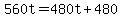 560t+=+480t+%2B+480