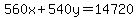 560x%2B540y=14720