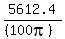 5612.4%2F%28%28100pi%29%29