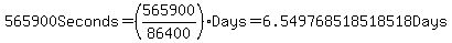 565900+Seconds+=%28565900%2F+86400%29Days+=6.549768518518518Days
