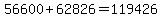 56600%2B62826=119426