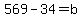 569+-34=+b+