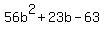 56b%5E2%2B23b-63
