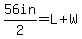 56in%2F2=L%2BW