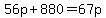 56p%2B880=67p