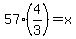 57%284%2F3%29=x