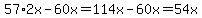57%2A2x+-+60x+=+114x-60x+=+54x
