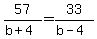 57%2F%28b%2B4%29+=+33%2F%28b-4%29