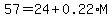 57=24%2B0.22%2AM