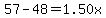 57-48=1.50x