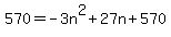 570+=+-3n%5E2+%2B+27n+%2B+570+
