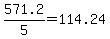 571.2%2F5+=+114.24