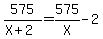 575%2F%28X%2B2%29=575%2FX-2