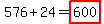 576%2B24+=+highlight%28600%29