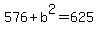 576%2Bb%5E2+=+625