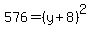 576=%28y%2B8%29%5E2