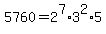 5760=2%5E7%2A3%5E2%2A5