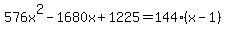 576x%5E2+-+1680x+%2B+1225+=+144%28x-1%29